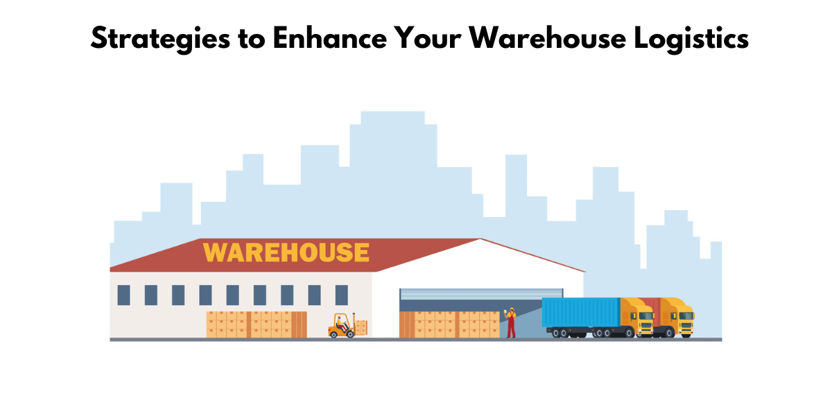 Warehouse Logistics 10 ways to elevate your business's SCM